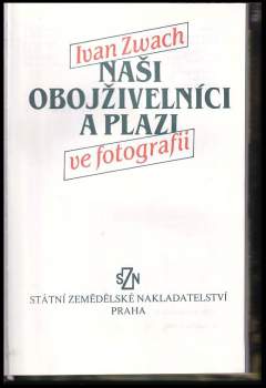 Ivan Zwach: Naši obojživelníci a plazi ve fotografii