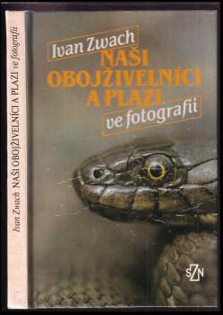 Naši obojživelníci a plazi ve fotografii