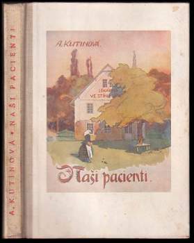 Amálie Kutinová: Naši pacienti