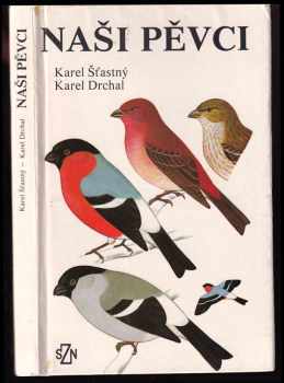 Naši pěvci - Karel Drchal, Karel Šťastný (1984, Státní zemědělské nakladatelství) - ID: 770037