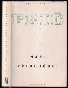 Josef Václav Frič: Naši předchůdci