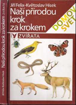 Naší přírodou krok za krokem : Zvířata - Jiří Felix (1995, Albatros) - ID: 728906