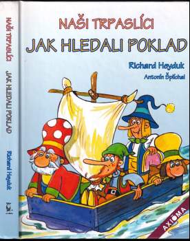 Richard Heyduk: Naši trpaslíci 1 - 2 KOMPLET Návštěva u čaroděje + Jak hledali poklad
