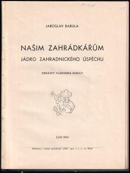 Jaroslav Babula: Našim zahrádkářům