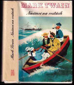 Mark Twain: Našinci na cestách : Vyprávění o zábavné plavbě na lodi Quaker City do Evropy a Svaté země
