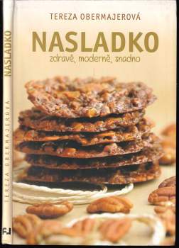Nasladko : zdravě, moderně, snadno