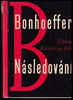 Dietrich Bonhoeffer: Následování : Výklad Kázání na hoře