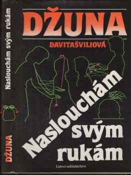 Džuna Davitašvili: Naslouchám svým rukám