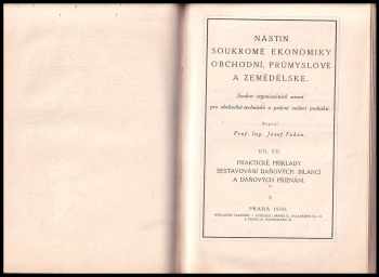 Josef Fuksa: Nástin soukromé ekonomiky obchodní, průmyslové a zemědělské - soubor organisačních zásad pro obchodně-technické a právní vedení podniků. Díl VI, Bilance a daně + Díl VII, - Praktické příklady sestavování daňových bilancí a daňových přiznání - soubor organisačních zásad pro obchodně-technické a právní vedení podniků