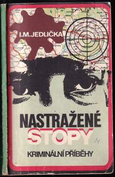 Nastražené stopy : Příběhy z praxe našich kriminalistů