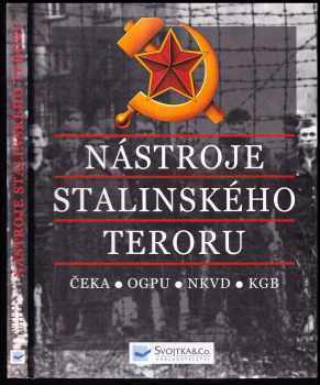 Nástroje stalinského teroru: ČEKA, OGPU, NKVD, KGB