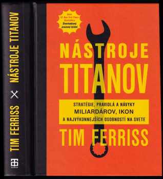 Timothy Ferriss: Nástroje titanov - Stratégie,pravidlá a návyky miliardárov,ikon a najvýkonnejších osobností na svet