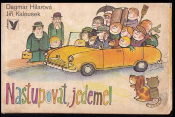 Dagmar Hilarová: Nastupovat, jedeme!