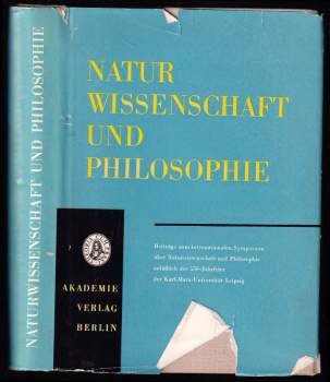 Naturwissenschaft und Philosophie - Beiträge zum Internationalen Symposium über Naturwissenschaft und Philosophie anlässlich der 550-Jahr-Feier der Karl-Marx-Universität Leipzig