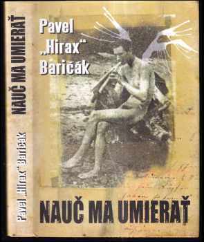 Pavel Hirax Baričák: Nauč ma umierať