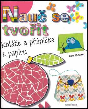 Nauč se tvořit koláže a přáníčka z papíru : 1 - Koláže a přáníčka z papíru