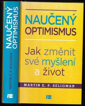 Martin E. P Seligman: Naučený optimismus : jak změnit své myšlení a život