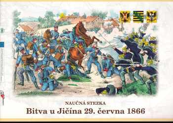 Radek Teichman: Naučná stezka Bitva u Jičína 29. června 1866