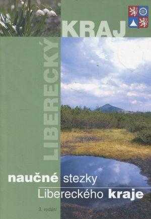Liberecký kraj : naučné stezky Libereckého kraje (2003, Liberecký kraj, resort životního prostředí a zemědělství) - ID: 692931