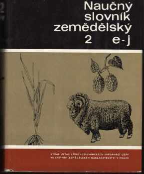 Naučný slovník zemědělský : 2. díl - E-J (1967, Státní zemědělské nakladatelství)