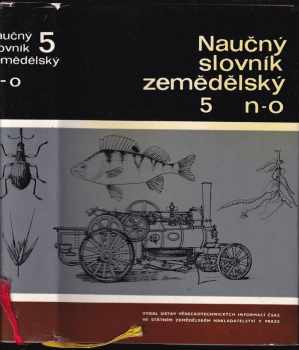 Naučný slovník zemědělský : 5 - N-O (1972, Státní zemědělské nakladatelství)