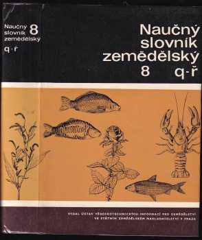 Naučný slovník zemědělský : 8 - Q-Ř (1981, Státní zemědělské nakladatelství)