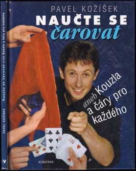 Naučte se čarovat, aneb, Kouzla a čáry pro každého