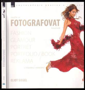 Eliot Siegel: Naučte se fotografovat kreativně