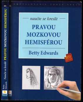 Betty Edwards: Naučte se kreslit pravou mozkovou hemisférou