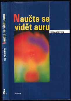 Ted Andrews: Naučte se vidět auru