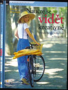 Bryan L Peterson: Naučte se vidět kreativně