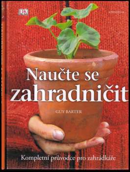 Guy Barter: Naučte se zahradničit