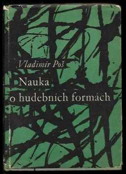 Vladimír Poš: Nauka o hudebních formách : věnováno Státní konzervatoři hudby v Praze k 150. jubileu