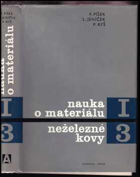 František Píšek: Nauka o materiálu I - Nauka o kovech - Neželezné kovy 3