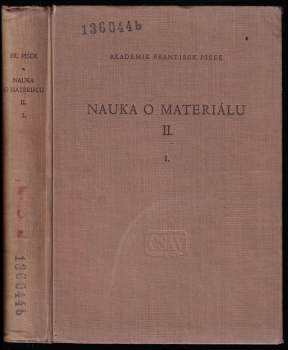 Nauka o materiálu II : II - Svazek 1 - František Píšek, Aleš Vetiška, Karel Cíha, Jiří Škarek, Martin Černohorský, Dalibor Růžička (1959, ČSAV) - ID: 814882