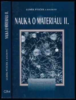 Luděk Ptáček: Nauka o materiálu II