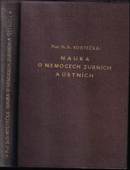 František Kostečka: Nauka o nemocech zubních a ústních