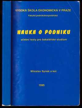 Miloslav Synek: Nauka o podniku - Učební text pro bakalářské studium