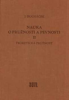 Jan Ducháček: Nauka o pružnosti a pevnosti