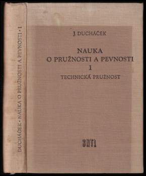 Jan Ducháček: Nauka o pružnosti a pevnosti