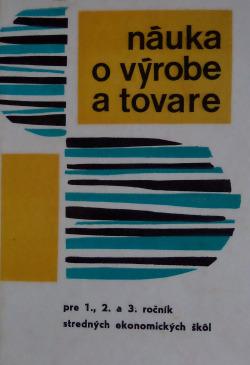 Náuka o výrobe a tovare pre 1., 2. a 3. ročník stredných ekonomických škôl