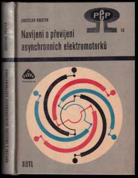 Jaroslav Knotek: Navíjení a převíjení asynchronních elektromotorků