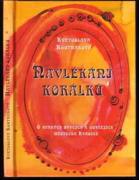 Květoslava Koutňáková: Návlékání korálků