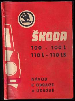 Návod k obsluze a údržbě osobních vozů Škoda 100, 100 L, 110 L, 110 LS