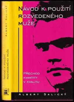 Albert Salický: Návod k použití rozvedeného muže