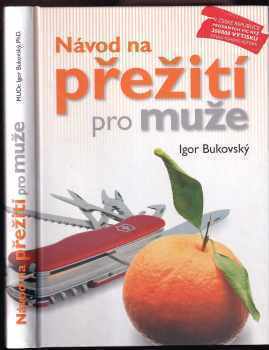 Návod na přežití pro muže - Igor Bukovský (2007, Ambulancia klinickej výživy) - ID: 610216