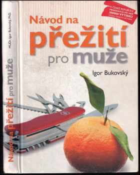 Igor Bukovský: Návod na přežití pro muže