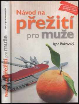 Igor Bukovský: Návod na přežití pro muže