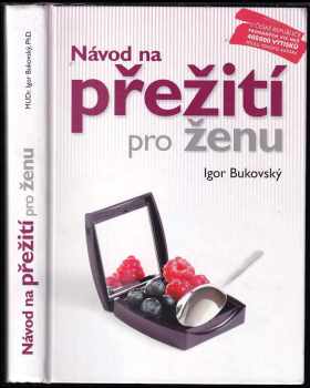 Igor Bukovský: Návod na přežití pro ženu - PODPIS IGOR BUKOVSKÝ