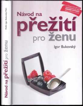 Igor Bukovský: Návod na přežití pro ženu